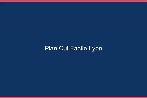 Plan cul facile Lyon