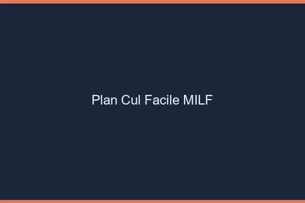 Plan cul facile MILF