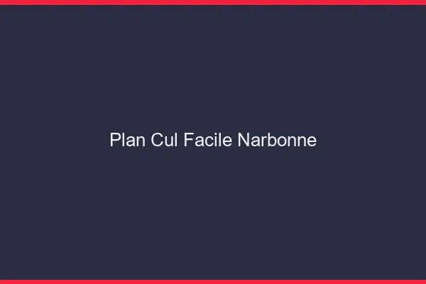 Plan cul facile Narbonne