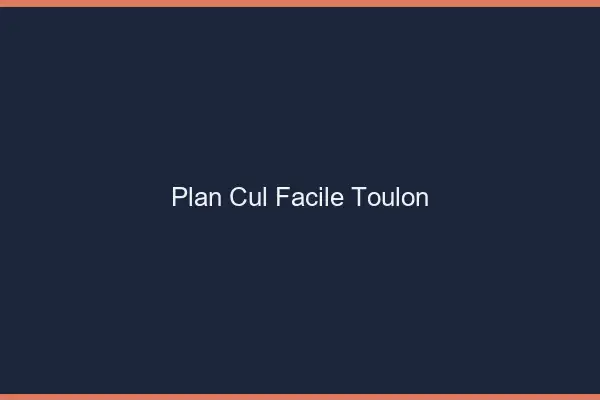 Plan cul facile Toulon