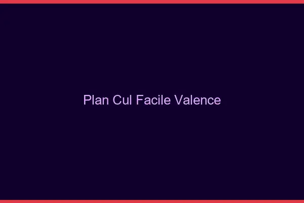 Plan cul facile Valence