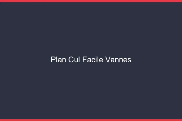Plan cul facile Vannes