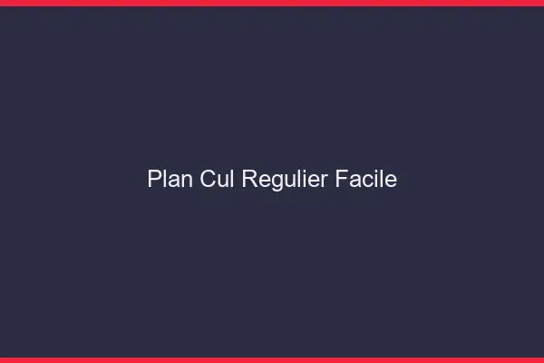 Plan cul régulier facile