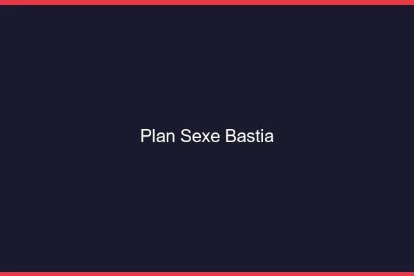 Plan sexe Bastia