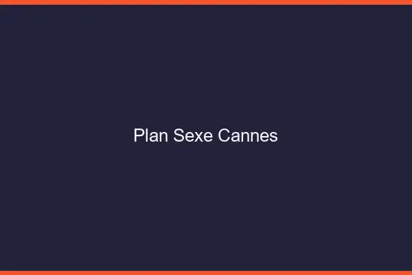 Plan sexe Cannes