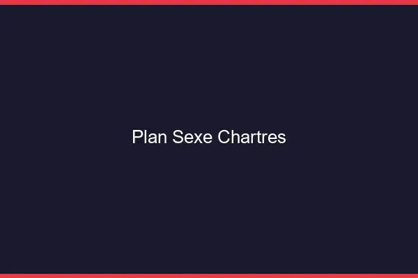Plan sexe Chartres