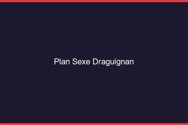 Plan sexe Draguignan