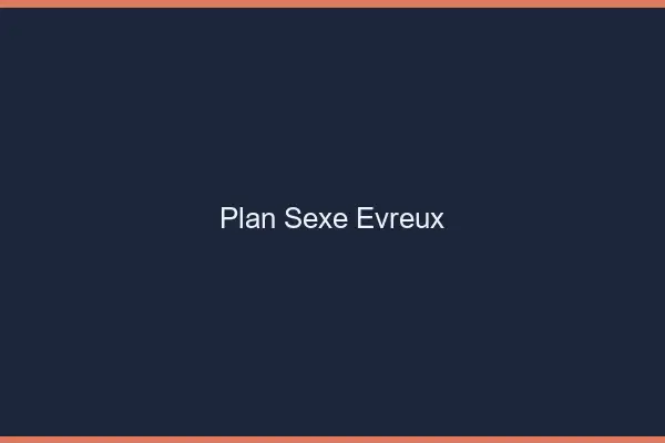 Plan sexe Évreux