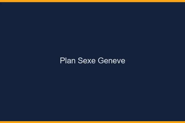 Plan sexe Genève