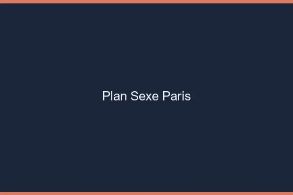 Plan sexe Paris