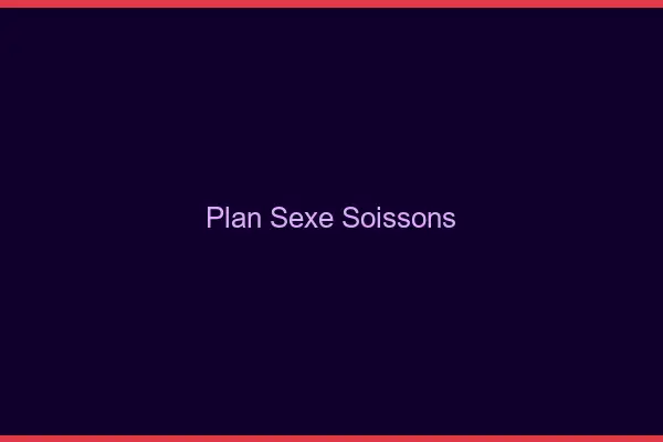 Plan sexe Soissons