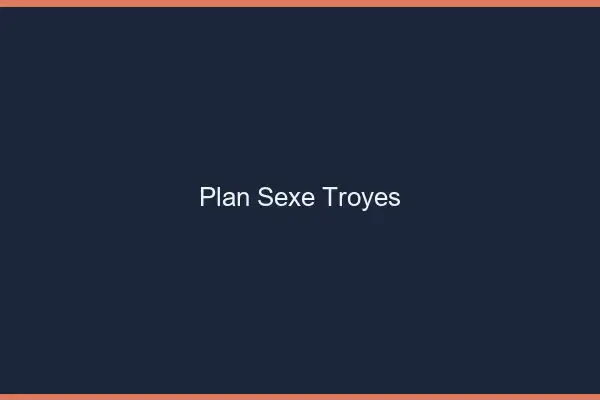 Plan sexe Troyes
