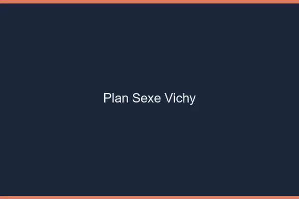 Plan sexe Vichy