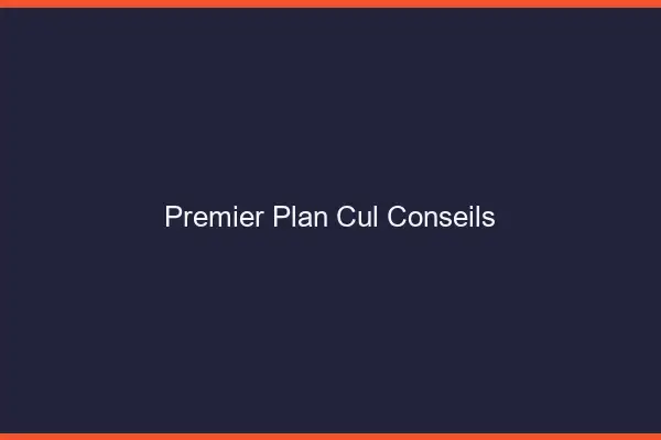 Premier plan cul conseils
