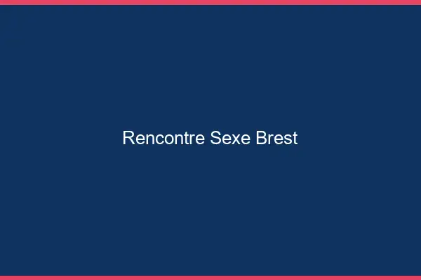 Rencontre sexe Brest