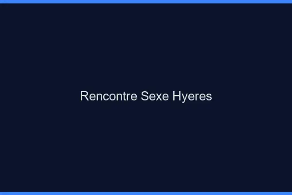 Rencontre sexe Hyères