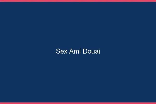 Sex ami Douai