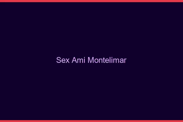 Sex ami Montélimar