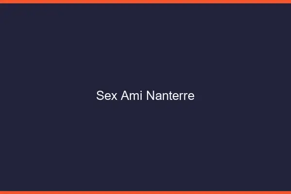 Sex ami Nanterre