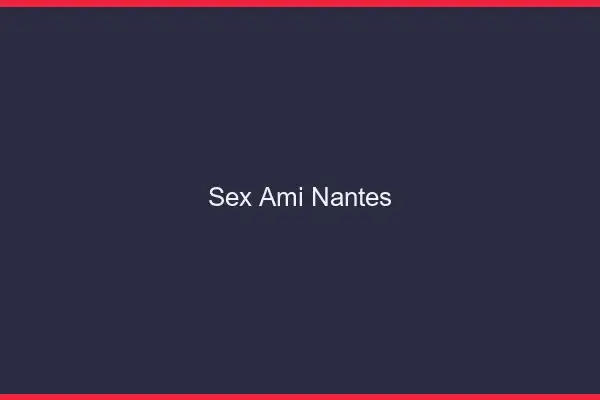 Sex ami Nantes