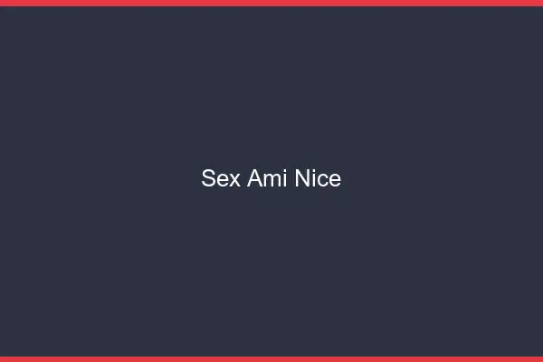 Sex ami Nice