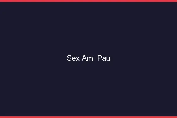 Sex ami Pau