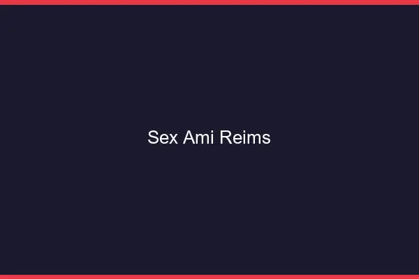 Sex ami Reims