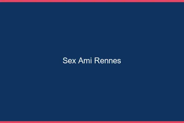 Sex ami Rennes
