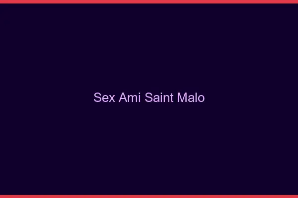 Sex ami Saint-Malo