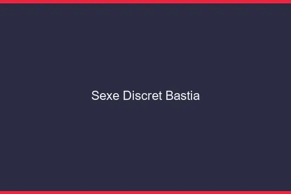 Sexe discret Bastia