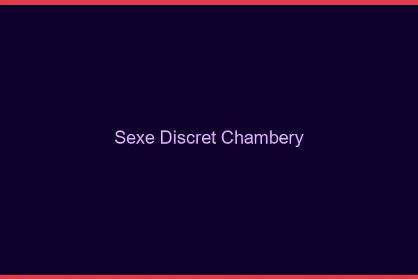 Sexe discret Chambéry