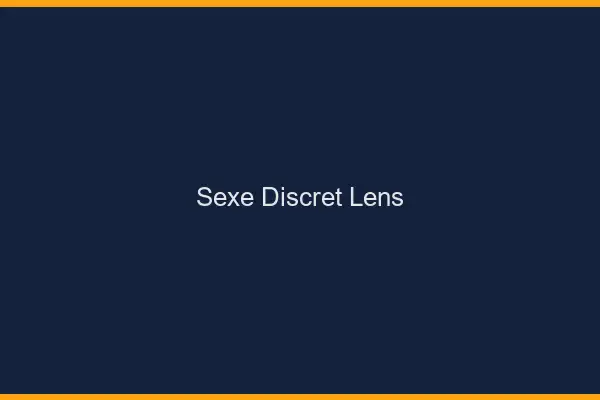 Sexe discret Lens