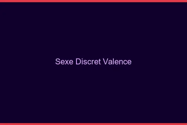 Sexe discret Valence