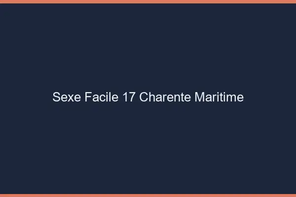 Sexe facile 17 charente-maritime