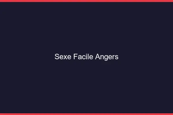 Sexe facile Angers