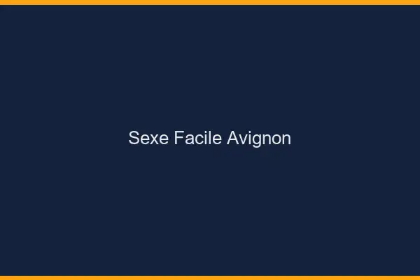 Sexe facile Avignon