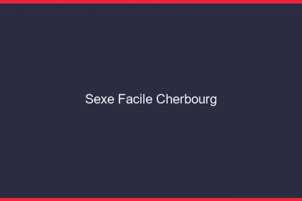 Sexe facile Cherbourg
