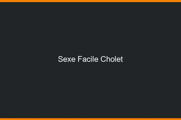 Sexe facile Cholet
