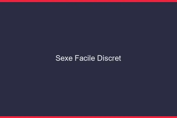 Sexe facile discret