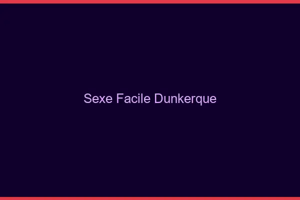 Sexe facile Dunkerque