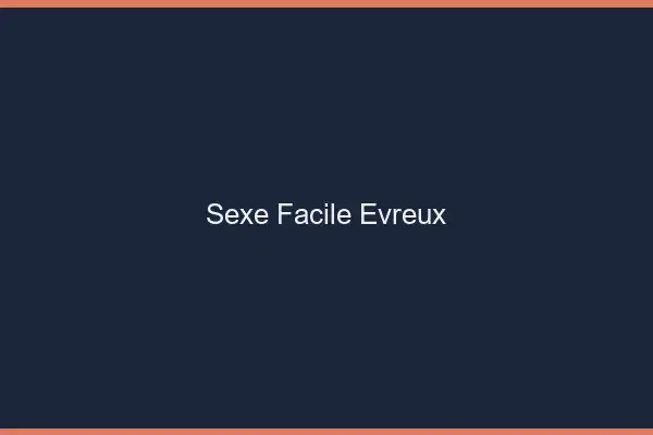 Sexe facile Évreux