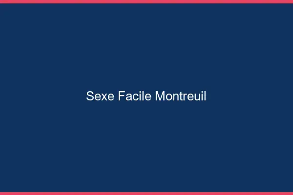 Sexe facile Montreuil