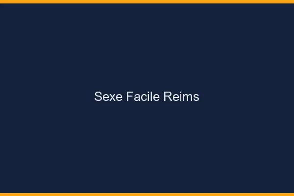 Sexe facile Reims