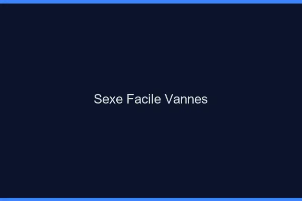 Sexe facile Vannes