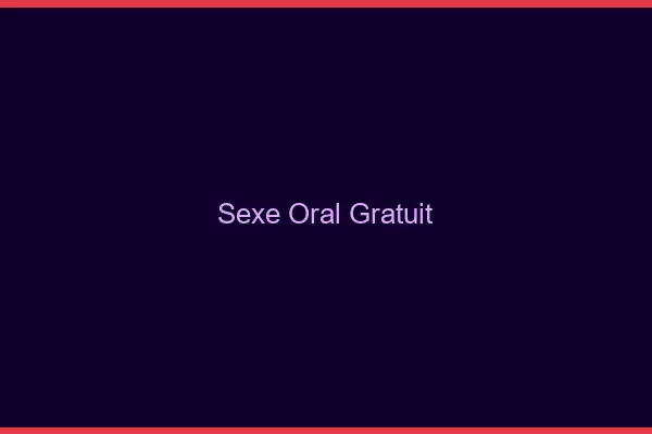 Sexe oral gratuit