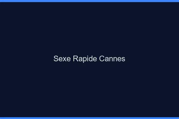 Sexe rapide Cannes