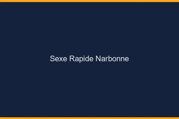 Sexe rapide Narbonne