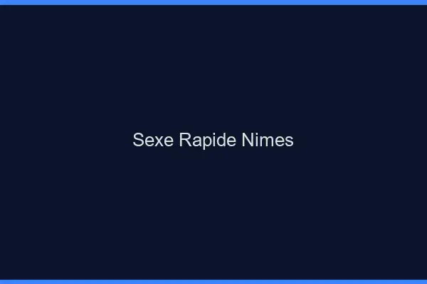 Sexe rapide Nîmes