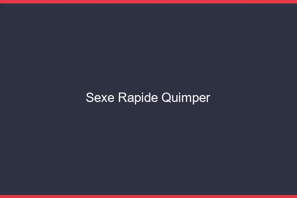 Sexe rapide Quimper