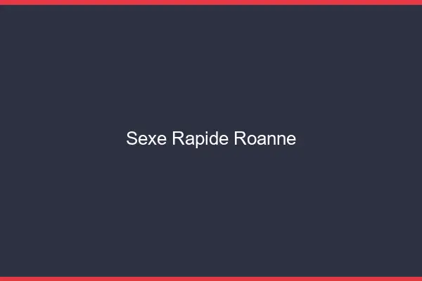 Sexe rapide Roanne